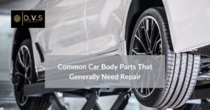 Common Car Body Parts That Generally Need Repair