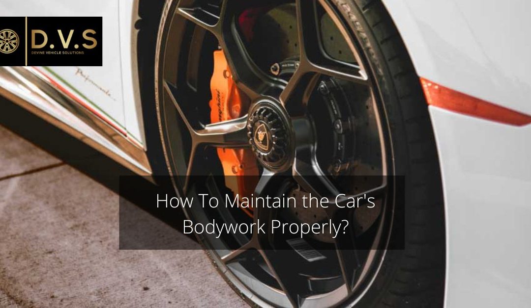 How To Maintain the Car’s Bodywork Properly?