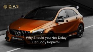 Why Should you Not Delay Car Body Repairs