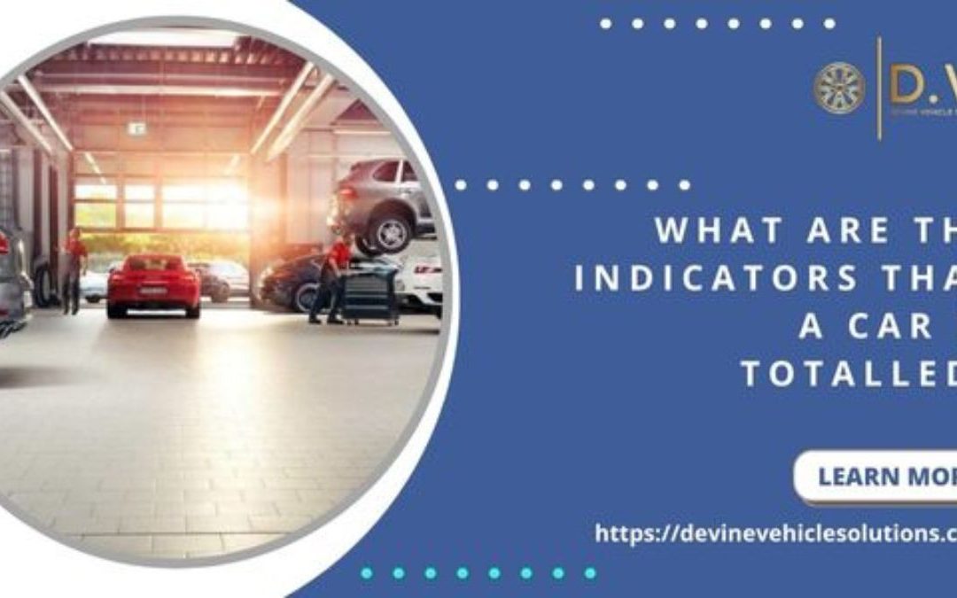 What are the indicators that a car is totalled?